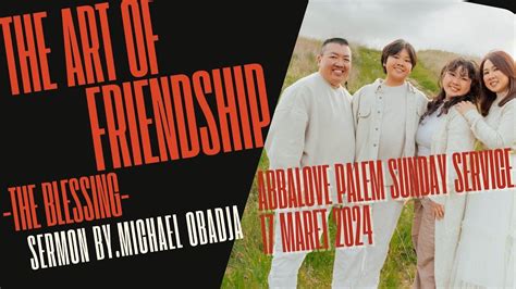 Abbalove Palem Sunday Service 17 Maret 2024 THE ART OF FRIENDSHIP