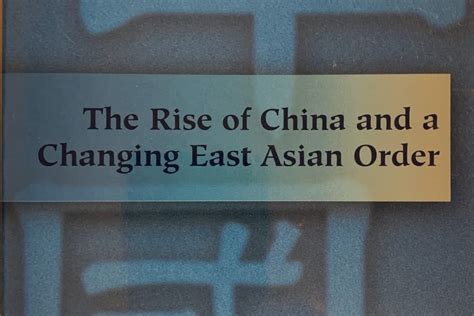 The Rise Of China And The Changing East Asian Order Jcie