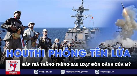 Houthi phóng tên lửa vào tàu Mỹ, đáp trả thẳng thừng, "không hề hấn ...