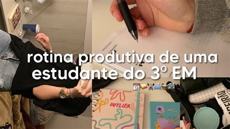 rotina produtiva de uma estudante 3 EM escola academia estágio