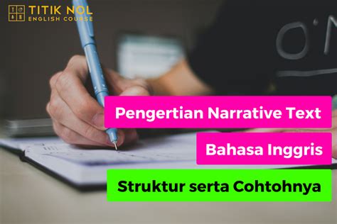 Pengertian Narrative Text Bahasa Inggris Struktur Serta Contohnya