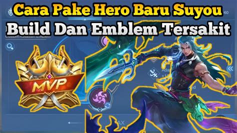 Cara Menggunakan Hero Baru Suyou Terbaru Mobilr Legends Build Suyou