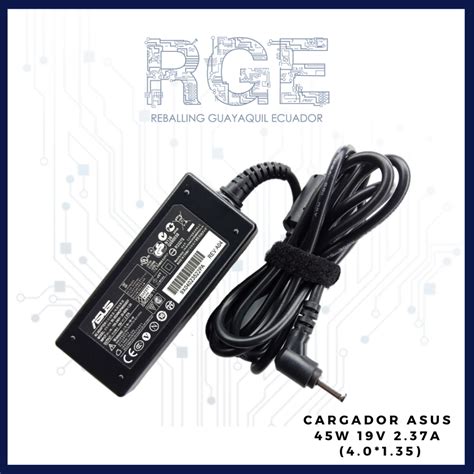 Cargador Para Laptop Asus 45w 19v 237a 40135 Reballing Guayaquil