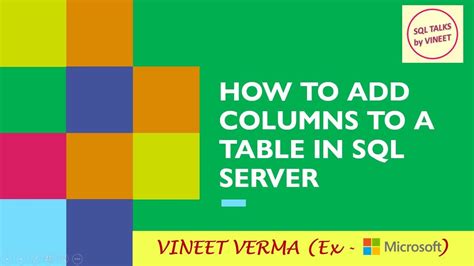 How To Add Columns To A Table Sql Server Database Design Sql Talks By Vineet Youtube