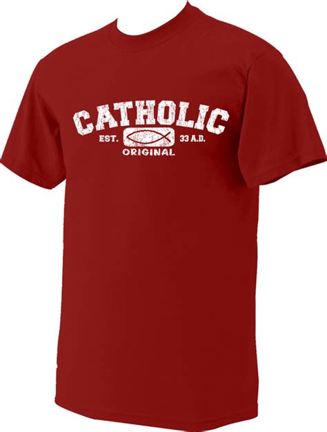 Catholic Original T Shirts Catholic To The Max Online Catholic Store