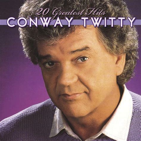 Conway Twitty - 20 Greatest Hits | iHeart