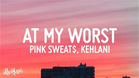 Pink Sweat At My Worst Lyrics Ft Kehlani Chords Chordify