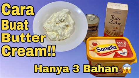 Cara Membuat Butter Cream Hanya Dengan 3 Bahan Simple Dan Mudah Youtube