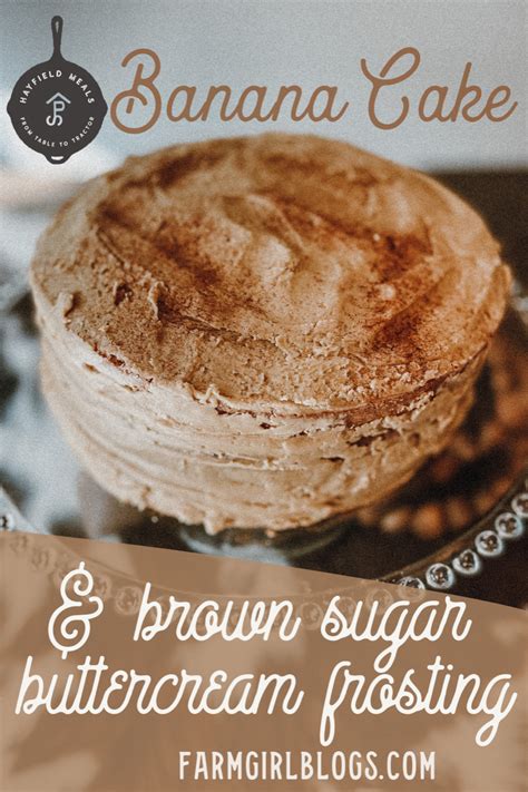 Banana Cake With Brown Sugar Buttercream Farm Girl