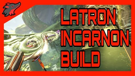 Fr Latron Incarnon Build 2023 Steel Path Build Warframe Fr Youtube