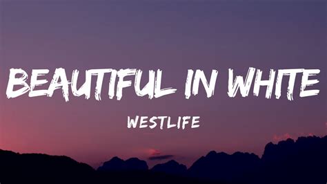 Westlife Beautiful In White Lyrics Youtube