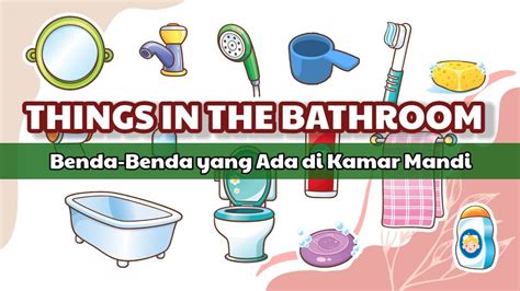 Things In The Bathroom Benda Benda Yang Ada Di Kamar Mandi Suka