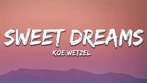 Koe Wetzel Sweet Dreams Lyrics Youtube