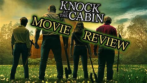 Knock At The Cabin Movie Review Does M Night Still Have It Youtube