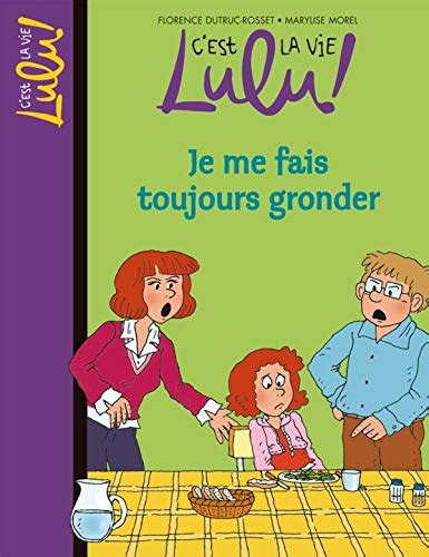 Amazon C Est La Vie Lulu Tome 14 Je Me Fais Toujours Gronder C