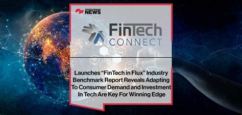 Fintech Connect Launches Fintech In Flux” Industry Benchmark Report