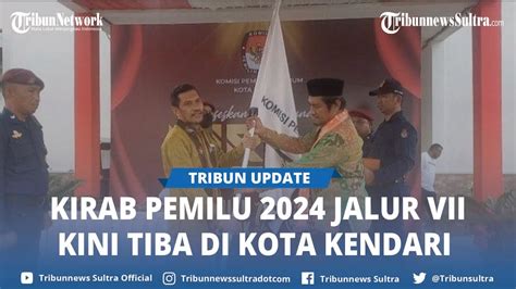 Kirab Pemilu Jalur Vii Kini Tiba Di Kota Kendari Sulawesi Tenggara