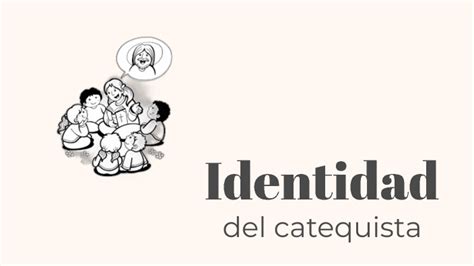 Identidad Del Catequista Retiro Jbp By Susy Garza De Garc A On Prezi