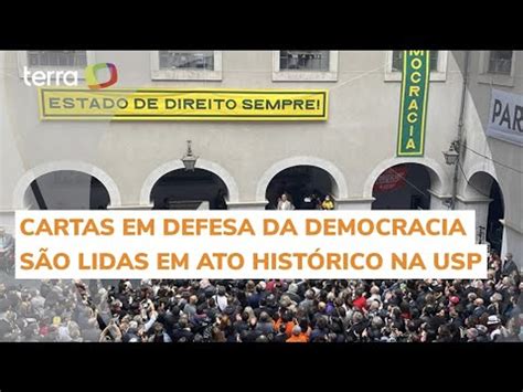 Cartas Em Defesa Da Democracia São Lidas Na Usp E Reafirmam Defesa Do