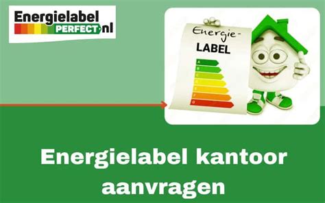 Energielabel Kantoor Aanvragen Handig Overzicht