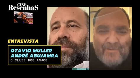 Entrevista OTAVIO MULLER e ANDRÉ ABUJAMRA sobre o filme O CLUBE DOS