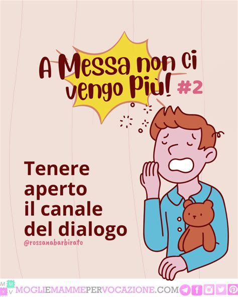 A Messa Non Ci Vengo Più Tenere Aperto Il Canale Del Dialogo Mogli And Mamme Per Vocazione