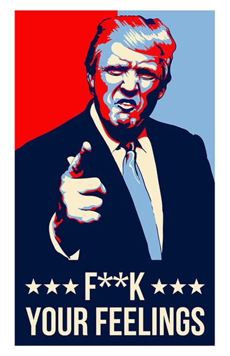 Donald Trump Poster Print Fk Your Feelings Make America