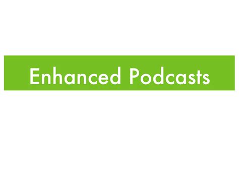 Enhanced Podcast PPT