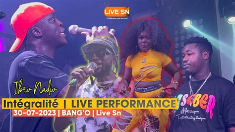 INTÉGRALITÉ IBRO NADIO LIVE PERFORMANCE BANGO ex Five Up 30 07