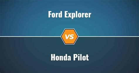 Ford Explorer vs. Honda Pilot - Which Insurance is More Affordable?