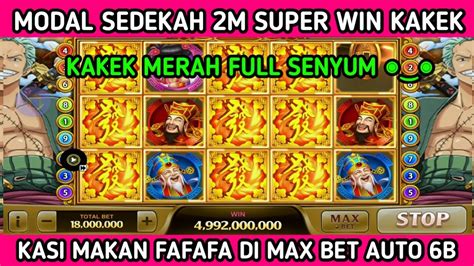 Modal Sedekah 2m Bar Bar Fafafa Di Max Bet 3x Spin Kakek Merah Full