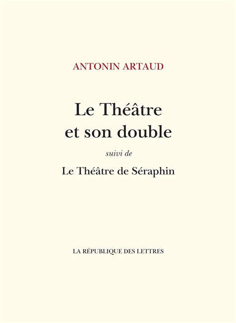 Le Théâtre et son double suivi de Le Théâtre de Séraphin Artaud