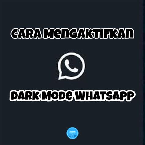 Dark Mode Whatsapp Sudah Hadir Ini Cara Mengaktifkan Dark Mode