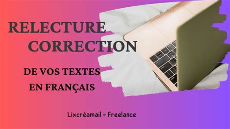 Je Vais Relire Et Corriger Vos Textes Par Lixcreamail