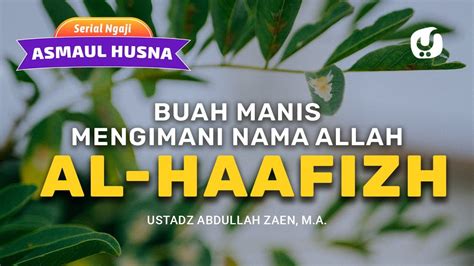 Ngaji Asmaul Husna Buah Manis Mengimani Nama Allah Al Haafizh Ustadz