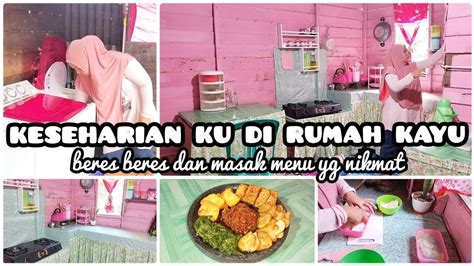 Keseharian Ibu Rumah Tangga Di Rumah Kayu Beres Beres Rumah Kayu