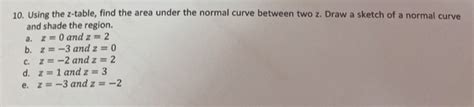 Solved 10 Using The Z Table Find The Area Under The Normal Curve