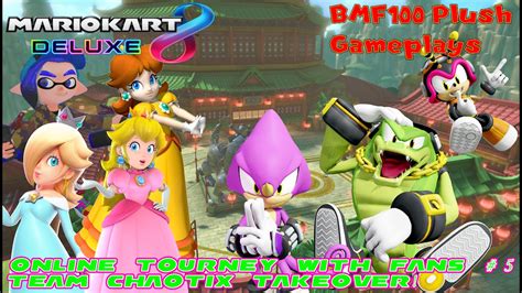 Bmf Plush Gameplays Mario Kart Deluxe Online Tourney With Fans