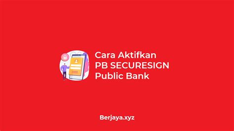 √ Cara Aktifkan PB SecureSign Public Bank Online PBe