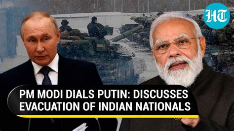 Pm Modi Dials Putin Discusses Safe Evacuation Of Indian Nationals Amid Ukraine War Youtube