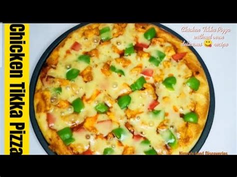 Chicken Tikka Pizza Recipe Without Oven By Nimra S Food Discoveries