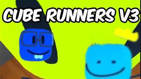 Cube Runners V3 Youtube