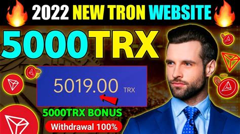 Trx Cloud Mining Site Earn 5000 Tron Bonus Real Time Withdrawal