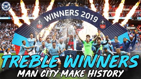 Historic Domestic Treble Winners Man City 6 0 Watford Fa Cup Final Youtube