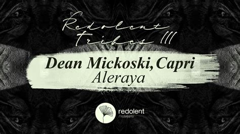 Dean Mickoski Capri Aleraya Original Mix Redolent Music YouTube