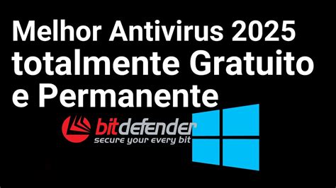 Melhor Antivirus Gratuito 2025 - (MELHOR ANTIVIRUS 2025) TOTALMENTE GRATUITO E PERMANENTE - YouTube