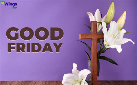 Everything To Know About Good Friday Leverage Edu