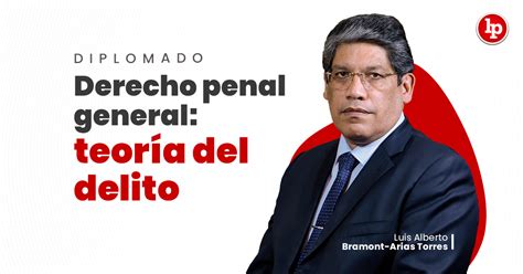 Diplomado Derecho Penal General Teoría Del Delito Inicio 12 De Enero De 2022 Virtual Lp