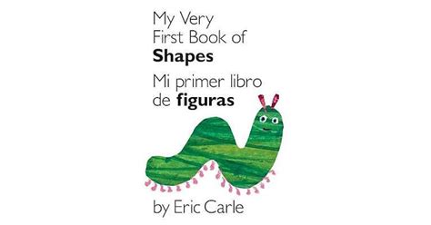 My Very First Book Of Shapes Mi Primer Libro De Figuras Bilingual Edition By Eric Carle