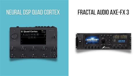 Neural Dsp Quad Cortex Vs Fractal Audio Axe Fx 3 Killer Guitar Rigs